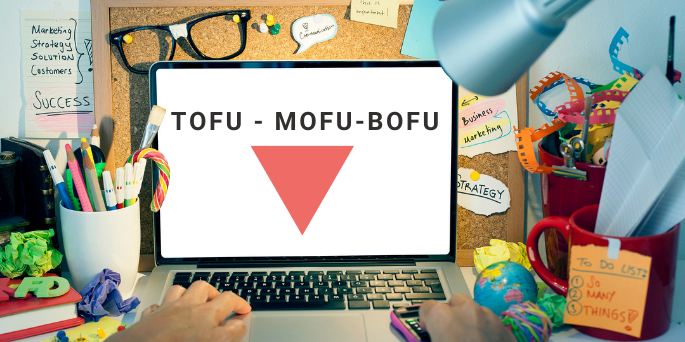 ¿Qué es el TOFU, MOFU, BOFU?