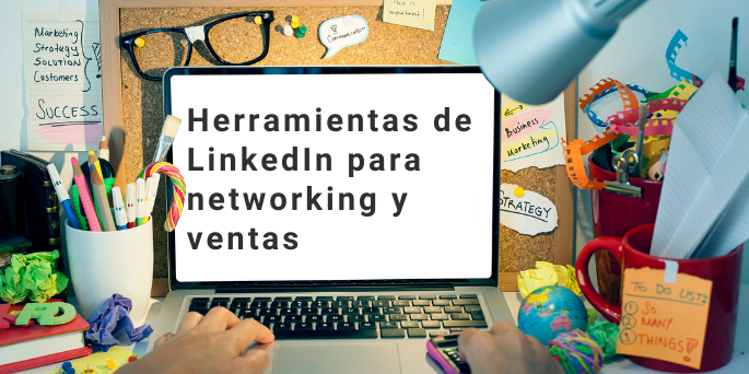 Siguiendo la línea de nuestro último post sobre cómo mejorar mi perfil de LinkedIn para Networking y Ventas y según una encuesta que realizamos entre nuestra comunidad en el mismo LinkedIn nos lanzamos a por este listado tan solicitado últimamente sobre Herramientas de Linkedin para Networking y Ventas.